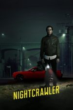 Nightcrawler – Prădător de noapte (2014)